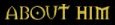 About Him