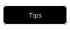 Tips