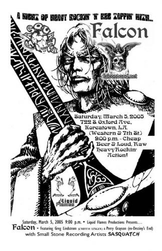 Elric and Stormbringer demand you to swill cheap beer and listen to Falcon & Sasquatch live! 25 Mar 2005